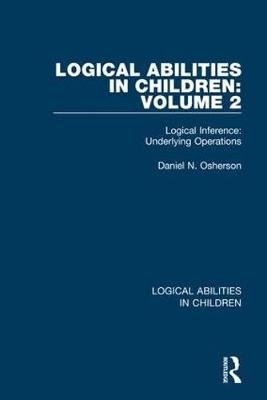 Logical Abilities in Children: Volume 2 -  Daniel N. Osherson