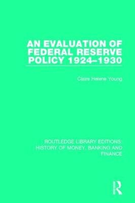 An Evaluation of Federal Reserve Policy 1924-1930 -  Claire Helene Young