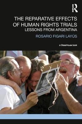 Reparative Effects of Human Rights Trials -  Rosario Layus