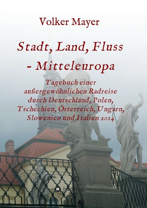 Stadt, Land, Fluss - Mitteleuropa - Volker Mayer