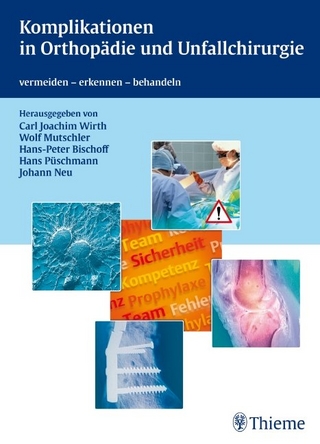 Komplikationen in Orthopädie und Unfallchirurgie - Carl Joachim Wirth; Wolf-Eberhard Mutschler; Mark Bischoff