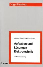 Aufgaben und Lösungen Elektrotechnik - Thorsten Janßen, Reinhard Soboll, Peter Böttle, Horst Friedrichs