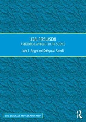 Legal Persuasion -  Linda L. Berger,  Kathryn M. Stanchi