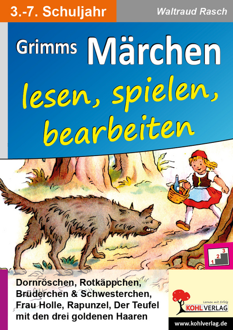 Grimms Märchen lesen, spielen, bearbeiten - Waltraud Rasch