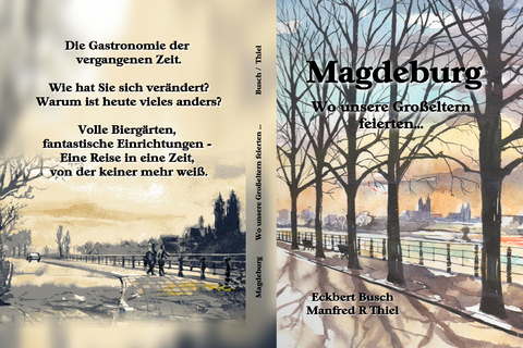 Magdeburg - Wo unsere Großeltern feierten - Manfred Thiel, Eckbert Busch