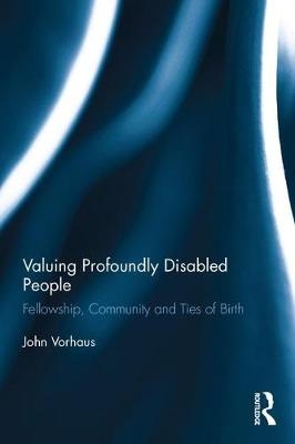 Valuing Profoundly Disabled People -  John Vorhaus