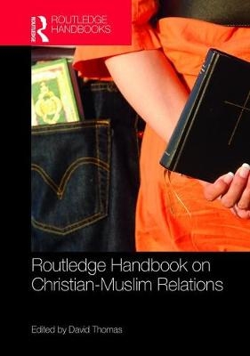 Routledge Handbook on Christian-Muslim Relations - 