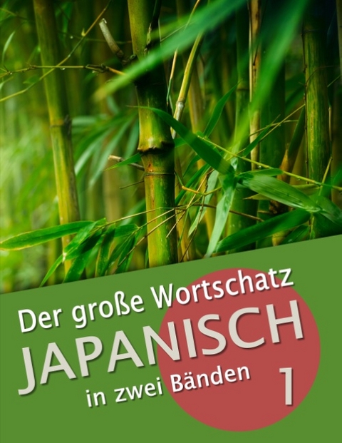 Der große Wortschatz Japanisch in zwei Bänden Band 1 - Martin Clauß, Maho Clauß