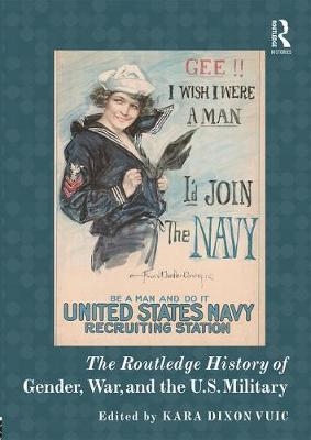 Routledge History of Gender, War, and the U.S. Military - 