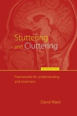 Stuttering and Cluttering (Second Edition) -  David Ward