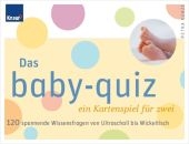 Das Baby-Quiz. 120 spannende Wissensfragen von Ultraschall bis Wickeltisch - Petra Kunze