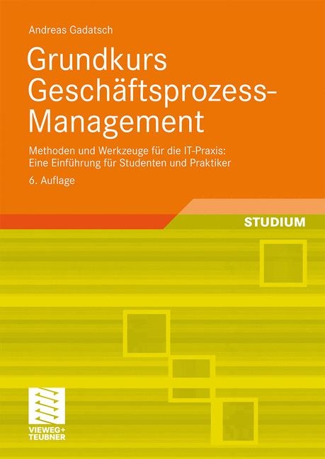 Grundkurs Geschäftsprozess-Management - Andreas Gadatsch