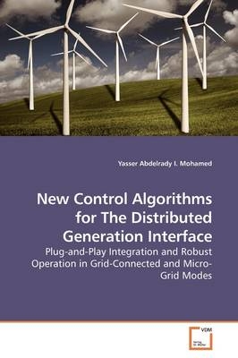 New Control Algorithms for The Distributed Generation Interface - Yasser A. I. Mohamed