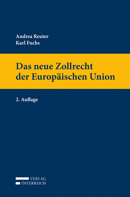 Das neue Zollrecht der Europäischen Union - Andrea Reuter, Karl Fuchs
