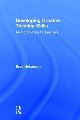 Developing Creative Thinking Skills -  Brad Hokanson