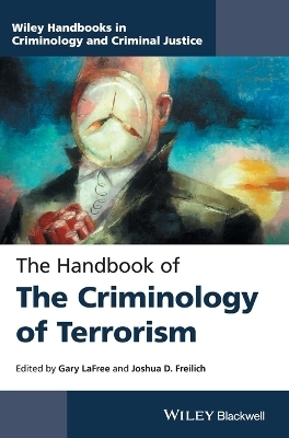 The Handbook of the Criminology of Terrorism - 