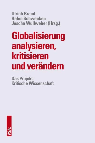 Globalisierung analysieren, kritisieren und verändern - 