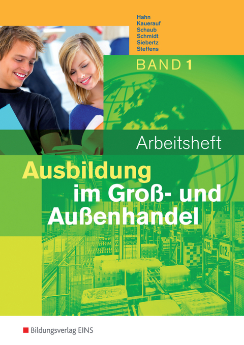 Ausbildung im Groß- und Außenhandel - Hans Hahn, Nils Kauerauf, Ingo Schaub, Christian Schmidt, Sarah-Katharina Siebertz, Olaf Steffens