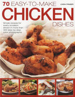 70 Easy-to-make Chicken Dishes - Linda Fraser