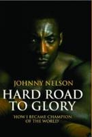 Hard Road to Glory - Johnny Nelson