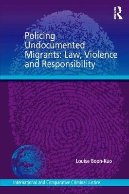 Policing Undocumented Migrants -  Louise Boon-Kuo
