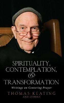 Spirituality, Contemplation and Transformation - Thomas Keating