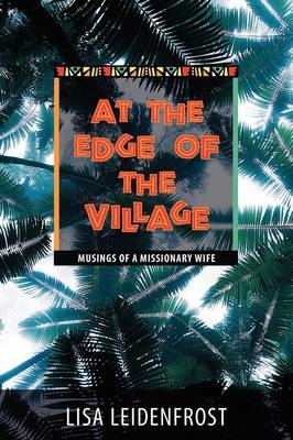 At the Edge of the Village - Lisa Leidenfrost