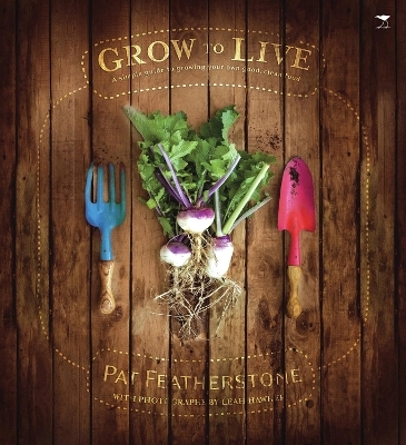 Grow To Live Von Pat Featherstone Isbn 978 1 77009 650 9 Sachbuch Online Kaufen Lehmanns De