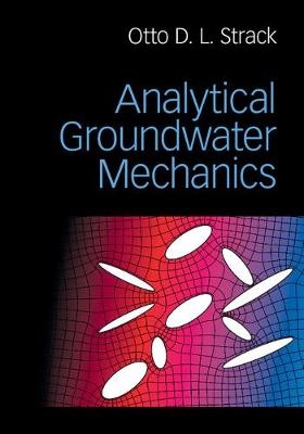 Analytical Groundwater Mechanics -  Otto D. L. Strack
