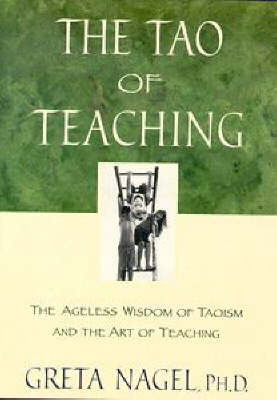 Tao of Teaching -  Greta K. Nagel