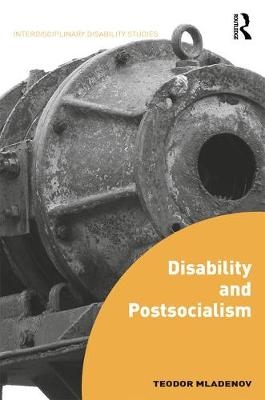 Disability and Postsocialism -  Teodor Mladenov