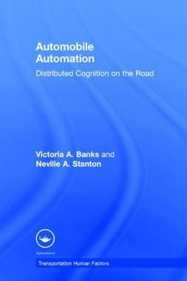 Automobile Automation - Faculty of Engineering &amp Victoria A. (Transportation Research Group; University of Southampton) Banks Environment, Transportation Research Group Neville A. (Professor  University of Southampton  UK) Stanton