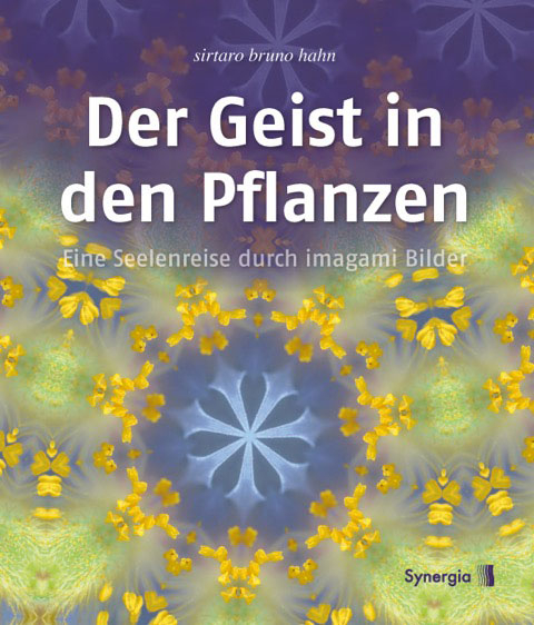 Der Geist in den Pflanzen - Sirtaro Bruno Hahn