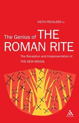 The Genius of The Roman Rite - Keith Pecklers