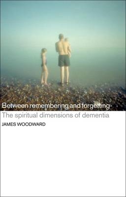 Between Remembering and Forgetting - The Revd Canon Dr James Woodward