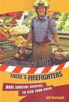 Where There's Food,There's Firefighters - Jeff Derraugh