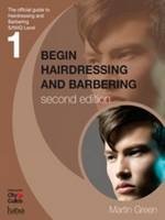 Begin Hairdressing and Barbering - Martin Green