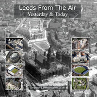 Leeds from the Air - J. D. Smith, Jonathan C.K. Webb