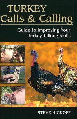 Turkey Calls and Calling - Steve Kickoff