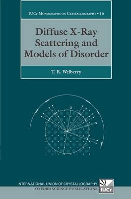 Diffuse X-Ray Scattering and Models of Disorder - Thomas Richard Welberry