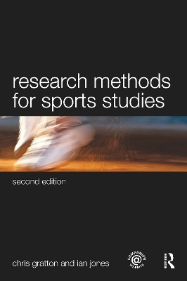 Research Methods for Sports Studies - Chris Gratton, Ian Jones