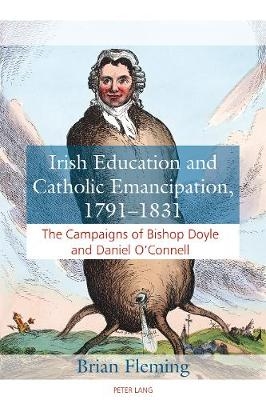 Irish Education and Catholic Emancipation, 1791-1831 -  Fleming Brian Fleming