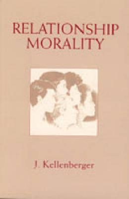 Relationship Morality - James Kellenberger