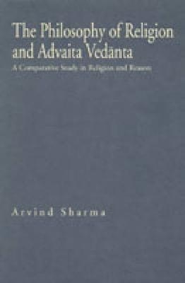 The Philosophy of Religion and Advaita Vedānta - Arvind Sharma