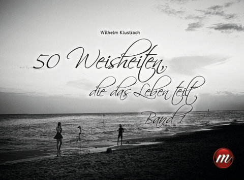 50 Weisheiten, die das Leben teilt - Wilhelm Klustrach
