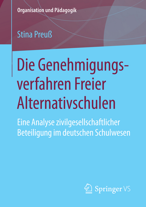 Die Genehmigungsverfahren Freier Alternativschulen - Stina Preuß