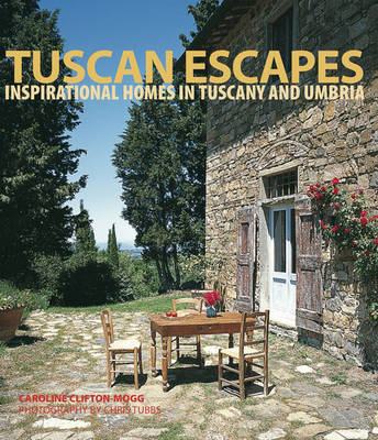 Tuscan Escapes - Caroline Clifton-Mogg