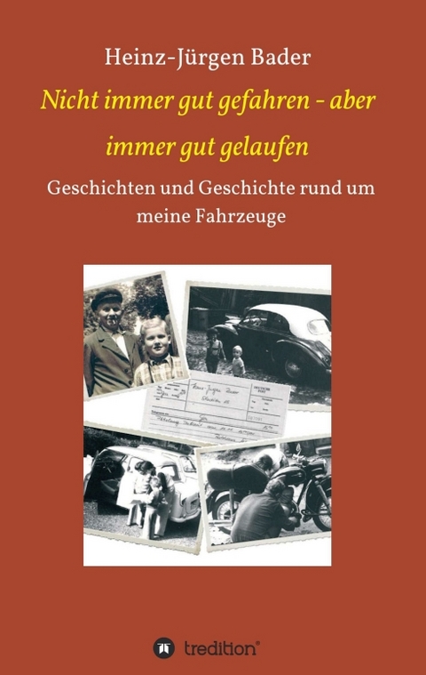 Nicht immer gut gefahren - aber immer gut gelaufen - Heinz-Jürgen Bader