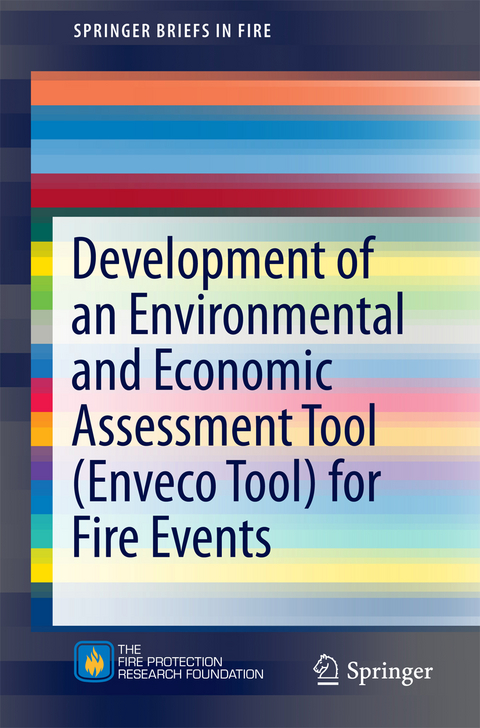 Development of an Environmental and Economic Assessment Tool (Enveco Tool) for Fire Events - Francine Amon, Jonatan Gehandler, Selim Stahl, Mai Tomida, Brian Meacham