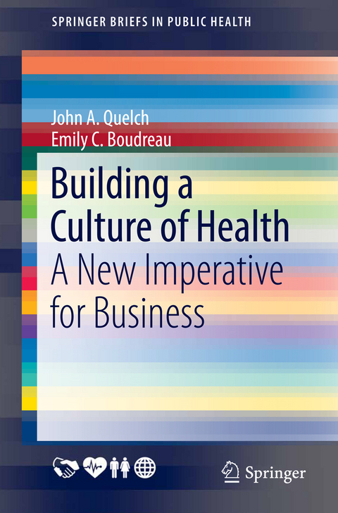 Building a Culture of Health - John A. Quelch, Emily C. Boudreau
